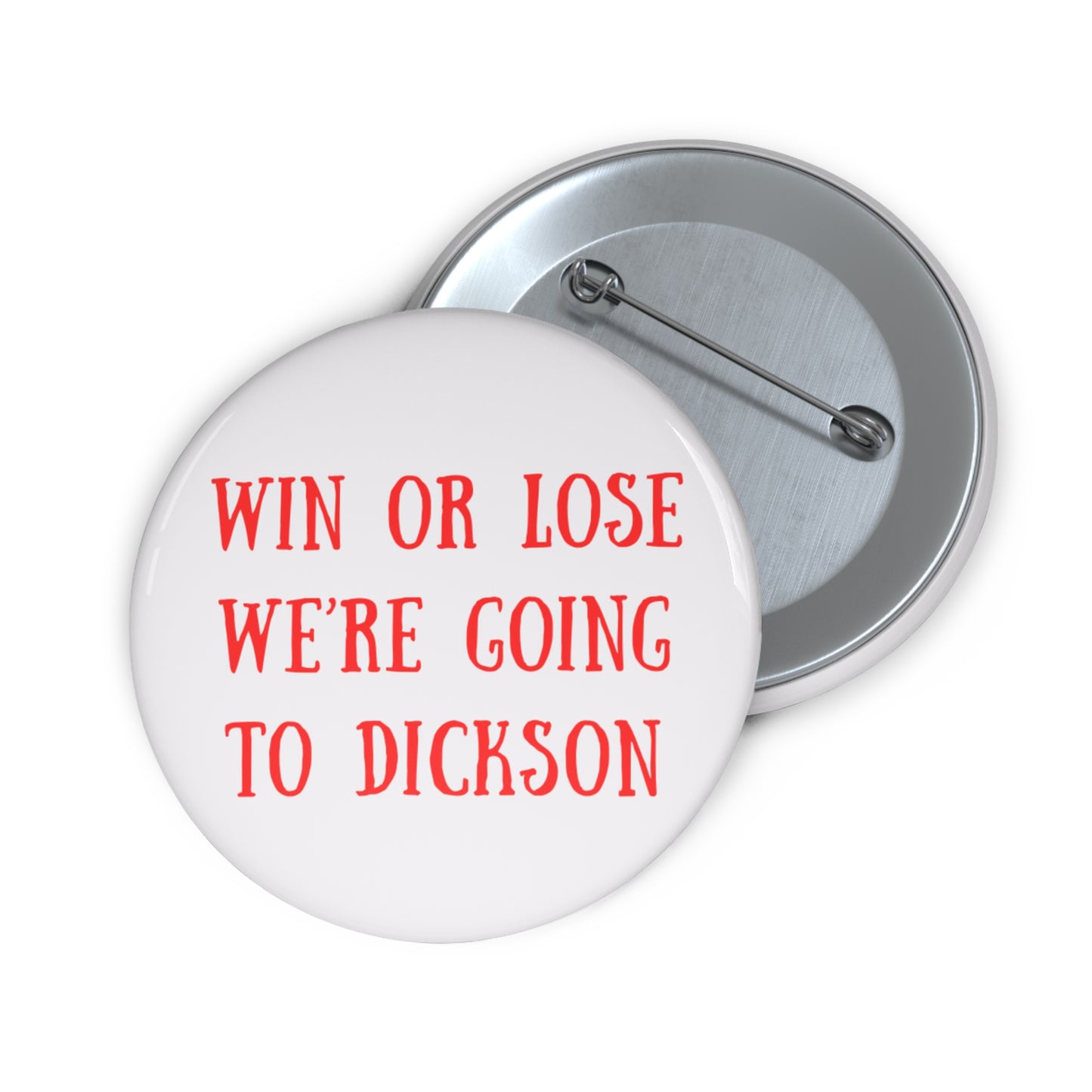 To Dickson We Go Game Day Pin